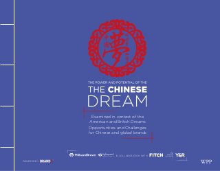 Examined in context of the
American and British Dreams
Opportunities and Challenges
for Chinese and global brands

IN COLLABORATION WITH

POWERED BY

 