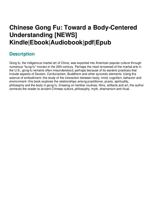 Chinese Gong Fu Toward a BodyCentered Understanding [NEWS]
