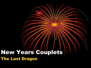 New Years Couplets The Last Dragon 