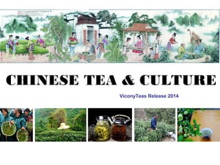 CHINESE TEA & CULTURE 
ViconyTeas Release 2014 
 