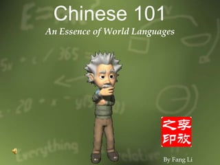 Chinese 101 An Essence of World Languages   By Fang Li 