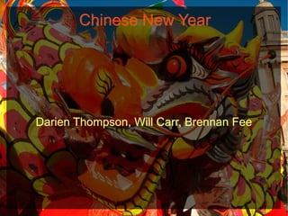Darien Thompson, Will Carr, Brennan Fee Chinese New Year 