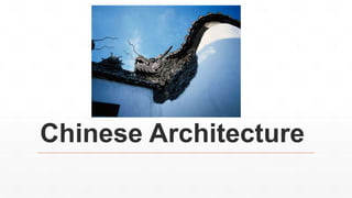 Chinese Architecture
 