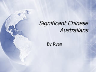 Significant Chinese Australians By Ryan  