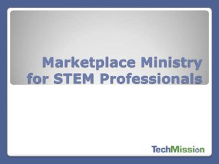 Marketplace Ministry
for STEM Professionals
 