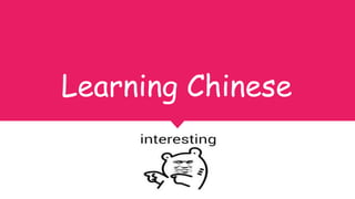 Learning Chinese
 