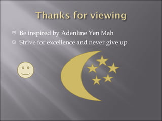 Be inspired by Adenline Yen Mah Strive for excellence and never give up 