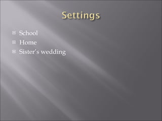 School Home Sister’s wedding 