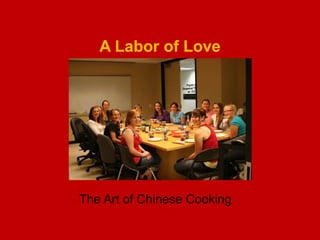 A Labor of Love The Art of Chinese Cooking 