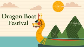 Dragon Boat
Festival
 