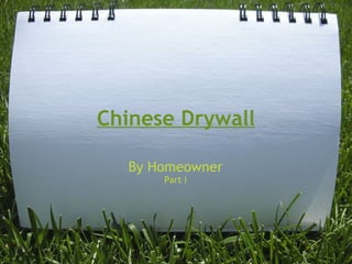 Chinese Drywall By Homeowner Part I 