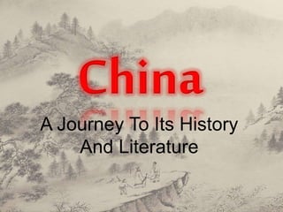 A Journey To Its History
And Literature
 