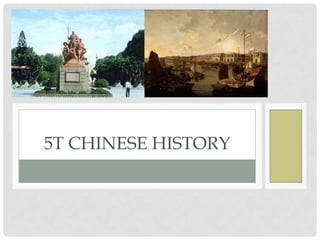 5T CHINESE HISTORY
 