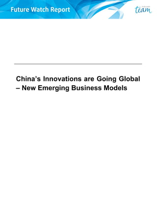 China’s Innovations are Going Global
– New Emerging Business Models
 