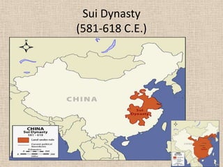 Sui Dynasty
(581-618 C.E.)
 