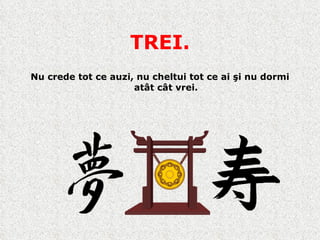 TREI. Nu crede tot ce auzi, nu cheltui tot ce ai şi nu dormi atât cât vrei. 