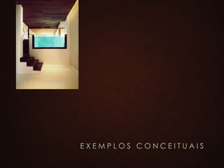 E X E M P L O S C O N C E I T U A I S
 