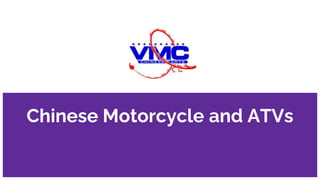 Chinese Motorcycle and ATVs
 