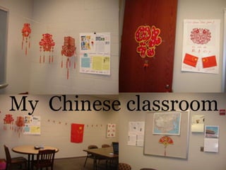 My Chinese classroom
 