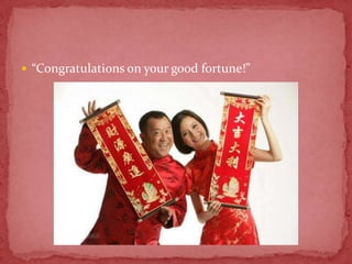  “Congratulations on your good fortune!”
 