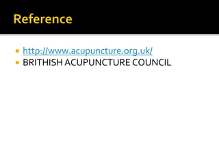  http://www.acupuncture.org.uk/
 BRITHISH ACUPUNCTURE COUNCIL
 