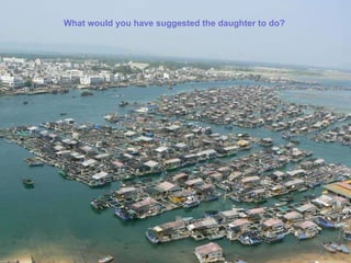 What would you have suggested the daughter to do?  