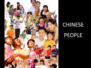 CHINESE 
PEOPLE
 