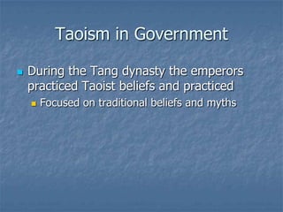 Taoism in Government


During the Tang dynasty the emperors
practiced Taoist beliefs and practiced


Focused on traditional beliefs and myths

 