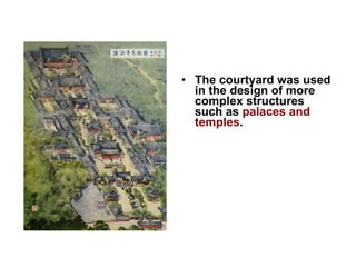 The courtyard was used in the design of more complex structures such as  palaces and temples .     
