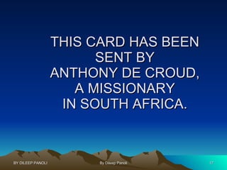 THIS CARD HAS BEEN SENT BY ANTHONY DE CROUD, A MISSIONARY IN SOUTH AFRICA. 