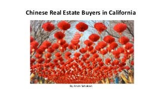 Chinese Real Estate Buyers in California
By: Arvin Sahakian
 