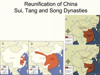 Reunification of China 
Sui, Tang and Song Dynasties 
 