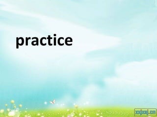 •




    practice
 