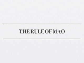 THE RULE OF MAO
 