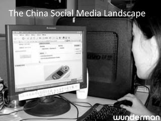 The China Social Media Landscape
 