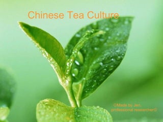Chinese Tea Culture ,[object Object],[object Object]