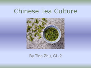 Chinese Tea Culture




    By Tina Zhu, CL-2
 