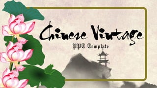 Chinese Vintage
PPT Template
 