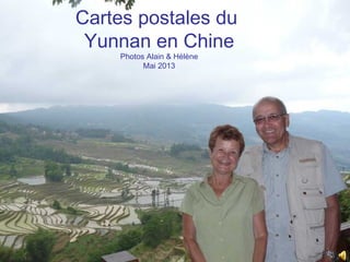 Cartes postales du
Yunnan en Chine
Photos Alain & Hélène
Mai 2013

 