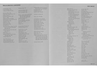 iNDICE DE ARQUITETOS E CONSTRUTORES 
lor.:l Buri ne-;or• i85 
Luc;as & N em~er 69 
..U!::ytr.!;, 5rr Ed1w 87. 341 
Machuca. Pe.o1ro 345 
Mac, n;;o:~l1. Chllrles Rcn'i·~ 167 
Ma Is~. Rot'c"t- 1' 
Mslfa100r e f.. ucnrMn 209 
1>111y. E J. :365 
Msytlcd. Bcrrwr<J 219, 335 
'..lc er. R"tehard 12, 87. 143. 255. 275 
Mcndcleohn, Er c 84 
Mc~om. G. 142 
Mercer. Henry 219 
MiCht: .;11~1: o 5. 14-E> 
M C•1elozzr 87 
IV ,c~ van acr RoM. LU.:I1•. •of! '3. 21. 23. 
24. 1!.7, 83. 106. 117. 1~3. 1~. 
169. 266. 231 
MLfW '7. 21, 67. 75. 126. 185. 235. 
248, 255. 271 
Mnce,cc:~> r 
Moore, Chllrlt!> 181 
Moore & -uml1u 21, 67, 75, '85. 
235. 248. 255. 265 
MOOI>er. 'lil111m 251 
Nc"~· Pier Luig 25 
Ne5~ . Ju an e Barllara 53 
Neuman". Ba t.ha!>Dr 18-2 
Nc:uU"l!. R~ara 85. 213. 241 
Oglahorpc. Jamc~ 340 
()ttc. Frel 115. 281. 352 
O.vcr>. Chrl~topher 205 
F'a l.aaio, Andrea 15. 31, 4S. 58, 83, 
126. 149. 169. 195. 232. 241. 
266. 291. 300·1. 332, 340 
Peill7oiJy & Sr.eam& 67 
Pei. I. M. 82, 249 
Peruzzi. 6alao1&5are 183. 356 
Petit. Antomc 209 
F'fttO 16 
Pohcleto 110 
Rietveld. Gcrrlt Thomas 21 
Roeecl,no. Beme~rc:lo 187 
Se~anrocn, Eero 44. 88 
Safdie, Ma&hre 69 
S11 vr. Dietl 5 
SanZJo. R<3phacl 329 
Scamozz1, Vincenzo 74,241 
Scharoun. Han& 47 
Shaw. Nonnan 365 
Se.,mut 20, 254 
Serho. Sclla~~ano 19~ 
Slnan 37 
Soan~ Sir John 21e 
Spccc!il, Al~anaro 20 
SLirilng. Jsmt5 61, 67, 75. 153• 138 
145, !4B, 200·1. 211. 228, 3M ' 
$t.ran1eyer. Peter 115 
Stuulmts, Hugh 113 
Sullivan, Louif> 63, 243 
Thomton c L8trol7c 151 
U~on. Jom 1~7. ~8 
van Doc!>burg, Theo 85, 169 
van Ec!>"ttren. Cornet& 85, 16S 
van Eyok, A1.:1o 144 
Va~arl. Gioreio 22. ~24 
Ve11turi & Sho~ 218, 244 
Ven~un.Rober& 2(}2 
VIgnola, Gi~oorr.o dtJ 194 
Vit.I'Vvio 39, 296 
von Eri<Jch, F'i&cher 185 
von 5ohii1Ktl. l.arl frleelrich 15 
Wilford, Mlchae 76. 22e 
WcxxJ. John 207 
Woof).. John, Sr 207 
Wright, Fr-.<~nk Lloytl 26. 27. 40. 47, 
51. 58. 6?>. 76·7, 84, 137,139, 
166. 171. 202-~. 212, 218-9. 237. 
243, 245, 250. 2t>l, 527. :329; 
3~1. 333·4, :?36, 542. :;67, :;72 
Zuccarr, Feacrlcc 2:?9 
Nil~. Alvar 1:2 
Bt>J:rt.Ura(~) 22. 24,147,166 
de canto 81, 85 
dentfo<Jc plan~ 159·161. 1% 
elaix>rada& 24~ 
~m ca~ 159. 162-f63, J% 
~m G!t:ir.tnt.Q2. .:lef.r.Jdore~ d-: 
Mpayo 158·'59 
em pi'Dil,lll(Jiti~J.dc :~ 
cnuc plsl!OS 1::>9,164 '66, 163 
hcmzo~l 164 
'-er::cal 164 
all6l7tldll 281. 379 
(;".,iegu 25> rn 
M ll'Vt:Mrill l5 
atmgo 120 
at>5tde 379 
MBmpamcnoo Romano 262 
~Ct;hto"llt9U!l 338 
ilct~!iO 1ee. 22$. :250-~1. V2 
fi'sico 103,184 
front;lll 23' 
o!lliquo 231 
p<tc~c~ 2.35 
syo279 
acomQ<iavl!o mul>.fl'm: ¥ 40 
ac~polc 379 
ad~ua~ 252 
du18m1c.; ~17 
cl)tP'.I(:a 312 
.:~c:I.J8cer.cia 184 
all"" 149, 32.3 
ain5CO 379 
agom 378 
83ruyS:llC1l0 ?f'J7 
Akt>ar. o Or;;~de !02. 2.'5 
Jia ~~- 
Diamt;illl 141, 142 
~117m . leon e 14, 299 
alk379 
'llcn,Gt:r.~<l 77 
>lpc"lt.lrt: 106. 2-'o-7, 379 
;1!UrNIC:lO 3l!' 
,;ltura 13 
<lrc8~ 317 
ilr>1r;err:.: VtlluBI ?15 
11nA c ?PO 
llrtr~35fo 
tt~fi•car.•-o '10. 1~ 
.in~u'.o tl~ 1~ 35 
IJtDIC£ T£MATICO 
.!ll'1(lma tJ; :338.379 
Rrtt~paro '36 
Bntrofl0lo91a 379 
8 ""·opomctris 205. 3 0·312, ?J79 
'"""OpGrr.om'>l!0 379 
apare<'>t; ~ ·se.. i7". 272 
ilp;!i,...,~:;c !50 
"Pro< ln8Yii0.11!>51rr-i'..nca 230 
m&~a !5'. '50. 34&, 379 
arco ?f79 
:~!'!Wa5BO Dr lfvr .. ··o 
.&~tlO 296 
il'c;;,:a& e Qr~ DO 
Jnr.;>.llo 
~~:'{'..UI'f'l 71 
near 09 
f>rr.hc.m. P.J.ld?lf 3'9 
arqU";.e;ur,;~ 66 
aquit!':lve Y~ 
••r.;•ha·ctu 62' 
,llr<,e 
ccn~ r.o COC1l0 22- 
~ p!'Ojt:ta 34 
.&·r..::u~:l~ 79 
I# '0"'1<1 67, -o-19 
da au~mo.: 8. :! 06-39 00 
B. fml:t.riJI ;',0.-,20 
fir.no 00. '26. 52. '54. 379 
tetra-;: !26 
Bacot:. f "' n!l1 3"' 
v;<~ntp ?:i, '20. 3 9 
bafd.o.·:t~ rr 379 
;.>j!f'!'C~ 2in. '79 
::'MC ~79 
P.aa ::a 379 
ec -a 325 
,...,r;; 2f. 
·~~ 292 
l1em11 379 
l>em'.t !>"9 
t-r ;~ca .. 
l1toc;a I• ~>~.!nU1 ~2 
!1011a 229 
1.-o cr m 
 