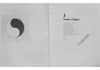 3 
Forma e Espa~o 
"Rt.• ~_,~·~I'll C5 "15Gr..l"'..l~.o5 dt rod.;; 
Mas'do~~W.)~•Jo•..i •.a.JJ 
~SL'- d~,da~;~w.:k 
Gro~~ s a•g 3 paro iii1C. • 1aso; 
V~5 eJa ~~a,cc·.x •.lo •J rW.~ 
qc.e a"'~ M .11sa ~:-<-'ljl~ 
Per'..rs~.c;; par.. as! _.3'<'-85 p11 :m• ·"'-' casa: 
ei de~ t~ ~ •Joh3 r.ada 
~'lt s u·ldaj, 3J casa ~ewJ• 
f'~•to, ;Ia rrt5.'!'.3 W!"J :tut ·~ BP""·t :&.'!'~ dJi• ,..! t 
rlelerr.cs ~~!=~· J •• :iw <~a G_..ulo t.' 
lsc-tru 
·sorter"~ 
S:tulo aC. 
,. 
 