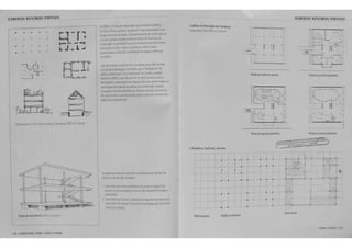 ELEMENTOS RETILiNEOS VERTICAlS 
[ • 
128 I UOUllHUU. FORMA. ESPA(O! OlO!hl 
Em 1926.le Colto5U expOs a~.1o qt.e aued tava GO!'~tM r 
~ ·cr.co l'ollto5 Ja •,eva Afo.J tet..ra". SuH~~5 1oram 
em ~ra•<ie pJrte rt5tir.ado ao dt~r ,•ol'l.mffio h CO!:Wl~ em 
ccr~ srmado •ICia'a no: r.a' do 5&:ulo X1X. E~ t.<po de 
~~o. em pa,.."'u ;• o c~ de Wt.'J5 ~ w.creto a"TT.Mo 
para .;pa'.j• as a,oes de r~ e cot:trwrs, GOt:fenu roiMI~ 
pos5 • IJJI!tS all eir. ylo t ~! !! ;.3~0 de ~?~ Oe'~:'O ae 
~med&io 
:.ll~ de conGrtr.o poJen:Jm flu· em b3 3'1VO pa0c1 s!im de ~35 
CO:Un:J5 de su!lW.t3f~O e oerm!tlsm O."e a ·•ac•adJJ .~·do 
e&'iloo cortst.w~!lt "le>~·memiml<.as ·tie "ua ~e 5 e jar.e as·. 
De•tro do e&:iiGtO. urr.a "pl<!nt3 me" 5e fazia po55~1t.) o,ue a 
de rr.·taf8o e a di5po5 ~o tl05 t~Sf05 r.1lo tram dtterm rcadas ou 
rt5~~~.;s pelo padrl!o de pared~ tie su5~t3~ pesadas. 
as ~pai(05 'temos podtri3!!l !lef dtf>~:illo5 au:a.~ de d ~s6ri.a5 
~i!~t5tM .. rai5, t frLIB ~ 51'05~0 poOenB rt5txil'Otr rr.remente h 
"~·etas p:'OaramatiGils. 
l,a pa~ ra 8<) 1800, tlo ~ e<e:rpl05 W.:Vll5t3r.te5 dO u~ tie ""'3 
rr..s~ de colu•a~ sa? Wa005: 
1. IJ!Tl8 rrs •.a de col~nJf> t5t3~t.ea um campo oe espa;:o oo. 
nt .. :.ro. rc qua ~ ~a;:os ~ttmoS sao M"Cmtnte ~~ ~ 
I d o:.r~005. 
2. ~ma ma ;a tit co!.r.as ou ~awes CO!Tt?p<Jr.:le ~'n'-'i:rai~ 8 
&~~ d05 e~a~ ntemo5: h§ .ma 9tlequ~o ju~t.a e~~ 
I 
1. Edificio da A5sociaf3o d~ Flandei~. 
Ah'llelfaM&. nd J, '954, ..e C<irt-,.-s"-" 
act.__).= 
~ ~ .~- "' . I ~ :. - 
,.-- 
• • 0 
I> 
• . - . ·-. ~ 
• .. 
ELEMENTOS RETILiNEOS VERTICAlS 
0 
/ :. 
" 
~ 
~ - . ·=-:I 
/ 
L. 
' . l 
~­a'-= 
·- r 
d J 0 
" ..., v. 
" ., --:. .. 
0 
" 
fOIIU I !SPACO 1?9 
 