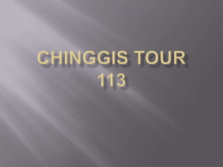 Chinggis tour113 