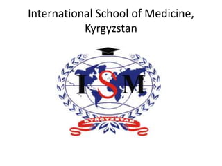 International School of Medicine,
Kyrgyzstan
 