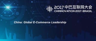 China: Global E-Commerce Leadership
 