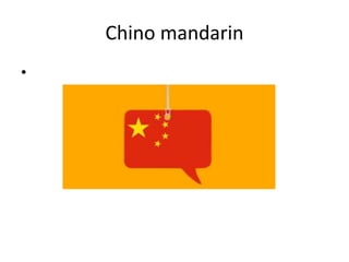 Chino mandarin
•
 