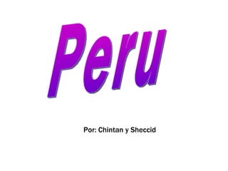 Por: Chintan y Sheccid Peru 