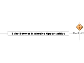 Baby Boomer Marketing Opportunities 