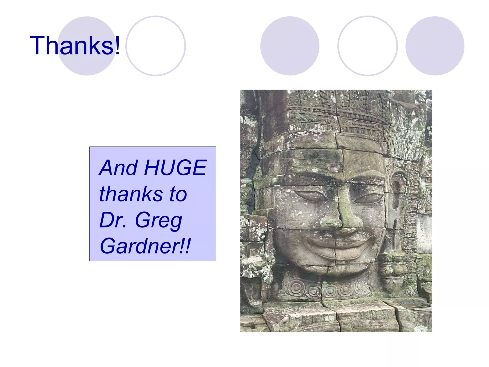 Thanks! And HUGE thanks to Dr. Greg Gardner!! 