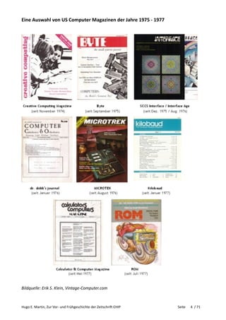 Hugo E. Martin, Zur Vor- und Frühgeschichte der Zeitschrift CHIP Seite 4 / 71
Eine Auswahl von US Computer Magazinen der Jahre 1975 - 1977
Bildquelle: Erik S. Klein, Vintage-Computer.com
 